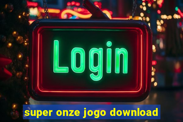 super onze jogo download